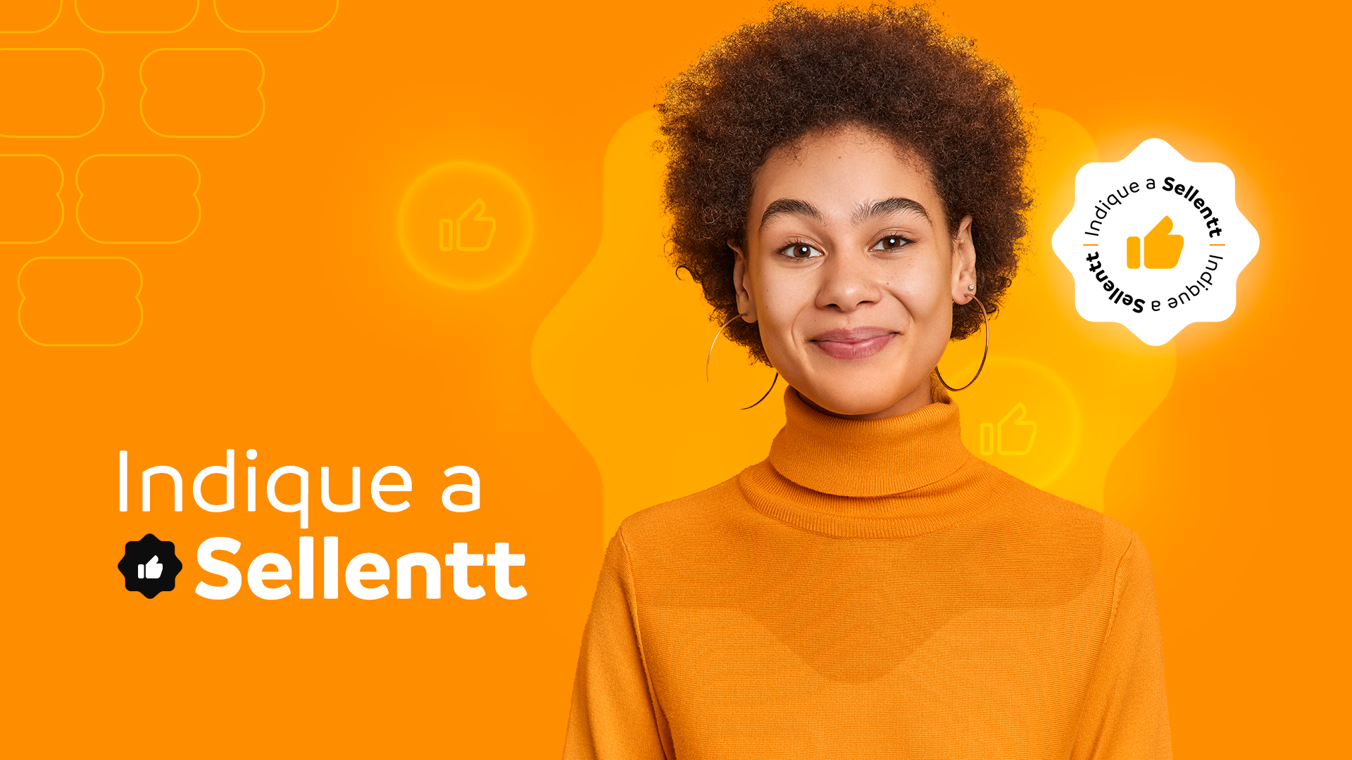 Confira a última novidade da Sellentt: nosso incrível Programa de Indicação!