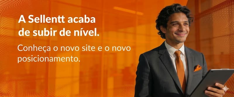 Sellentt apresenta nova fase, novo posicionamento e um novo site: sua gestão comercial elevada ao próximo nível
